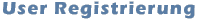 User Registrierung